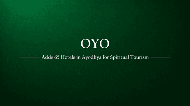 OYO inaugurates 65 new hotels in Ayodhya, a boost for spiritual tourism and local economy