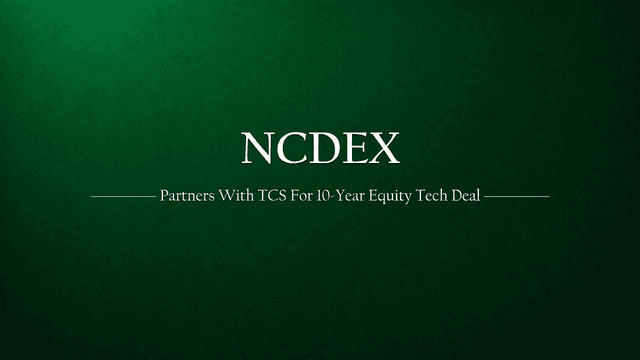 NCDEX Bets Big on Equities, Partners with TCS for 10-Year Tech Backbone