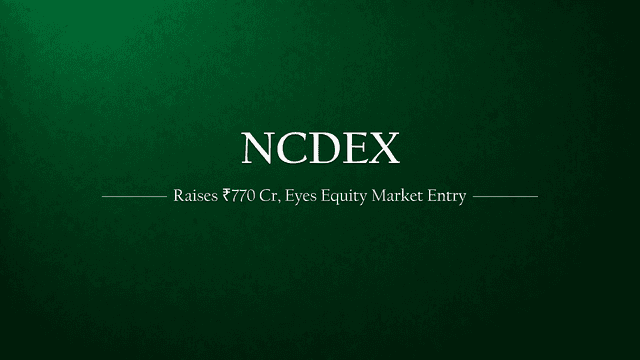 Radhakishan Damani, Madhusudan Kela, and Kotak Bet on NCDEX: ₹770 Cr Raised as Exchange Eyes Equity Market Entry