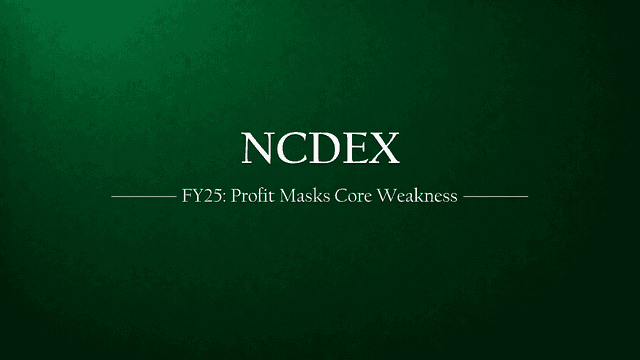 NCDEX FY25 Results: Exceptional Gains Mask Core Business Weakness