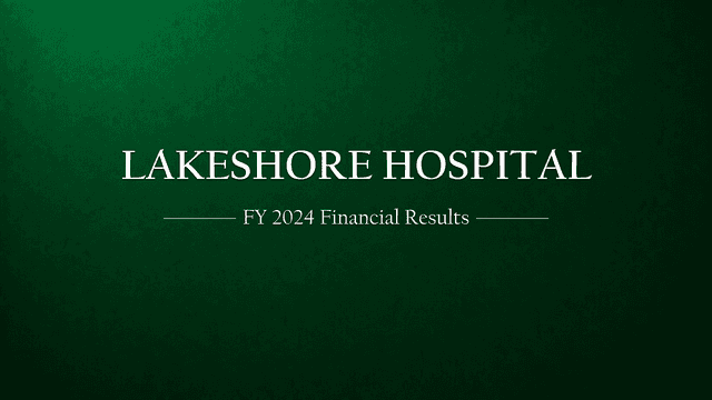 Lakeshore Hospital FY 2024 Financial Results