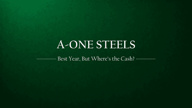 A-One Steels Had Its Best Year. So Why Didn't the Cash Show Up?