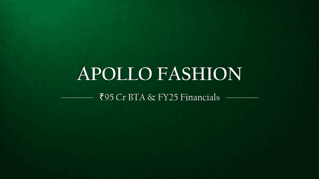 Apollo Fashion International: Understanding the ₹95 Crore BTA and FY25 Financials