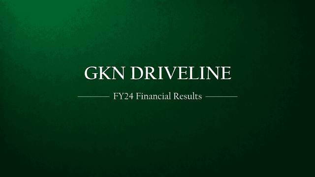 GKN Driveline (India) Limited Reports Financial Results for FY24