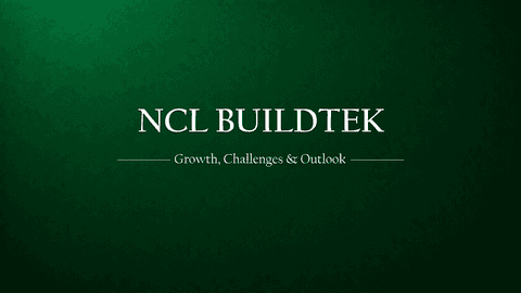 NCL Buildtek Ltd.: Navigating Challenges, Driving Growth, and Building for the Future