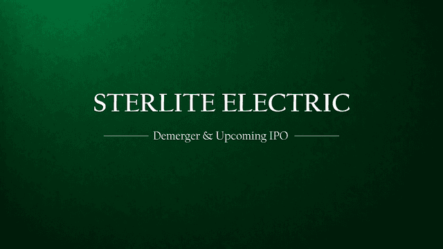 Sterlite Power: A Transformational Journey Towards a Demerger and Upcoming IPO