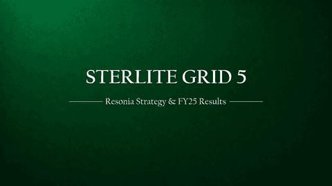 Inside Sterlite Grid 5’s Strategy: Why Resonia Was Formed and What FY24–25 Numbers Show