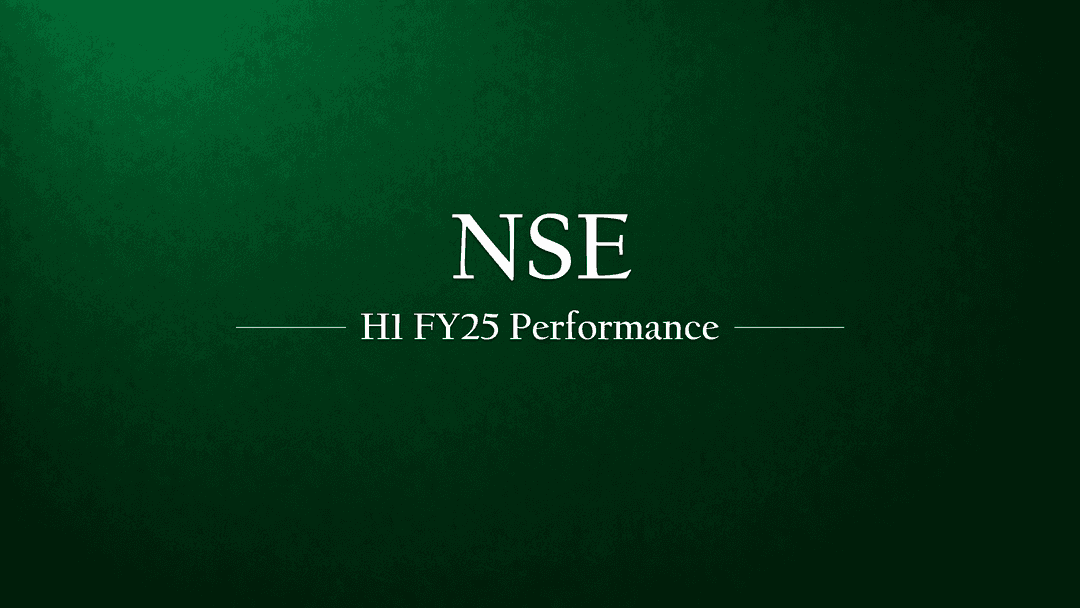 NSE H1FY25 Performance Review: Strong Growth Amid Regulatory Changes