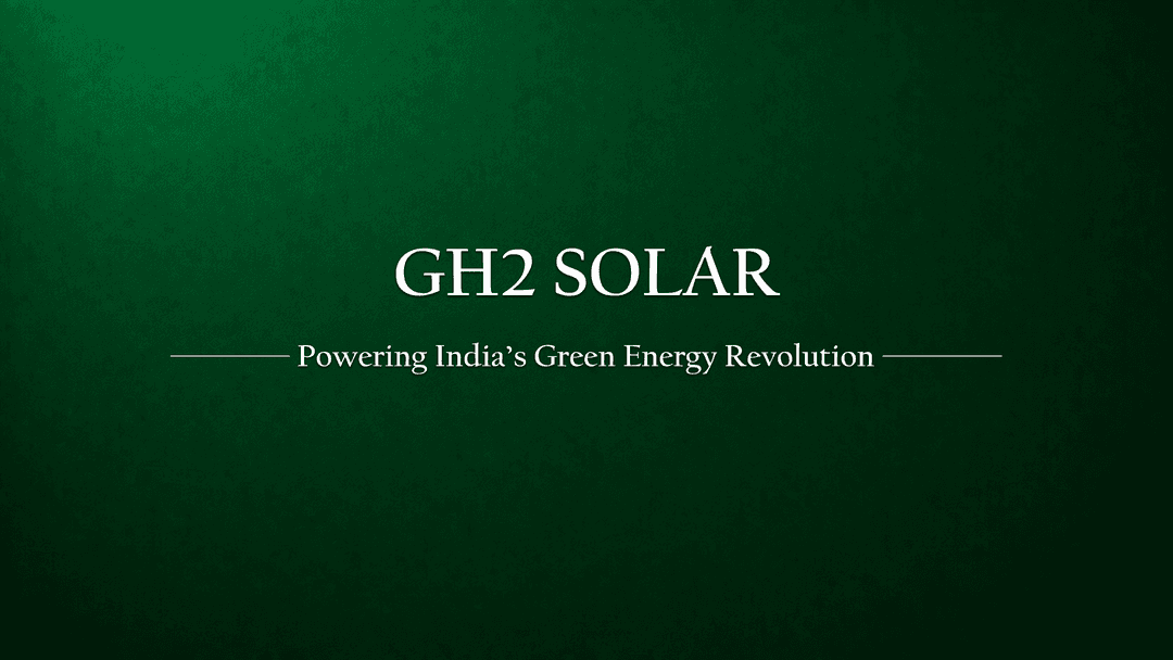 GH2 Solar Limited: Powering India’s Green Energy Revolution Through Solar, Hydrogen & Integrated Clean Tech Solutions