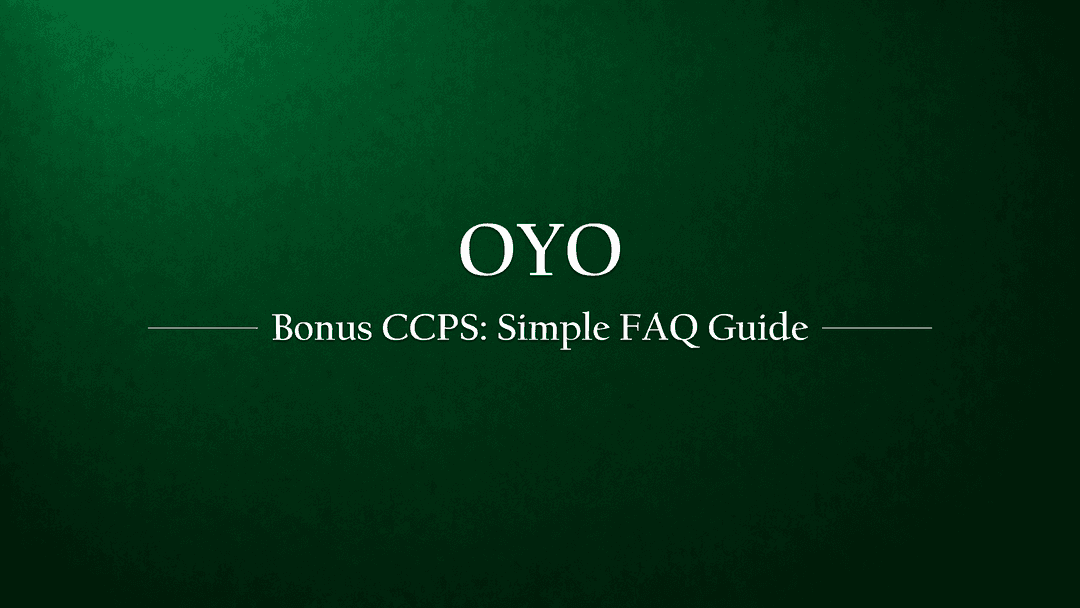OYO Bonus CCPS – Explained in Simple FAQ Format