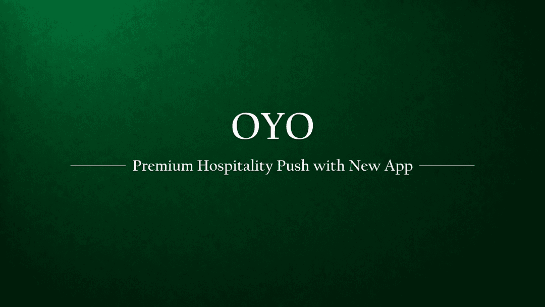 OYO’s Bold Step into Premium Hospitality with a Separated App