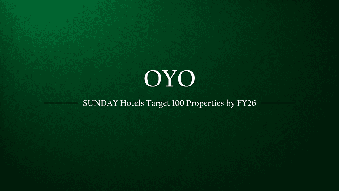 Oyo’s Oravel Stays Targets 100 SUNDAY Hotels by FY26