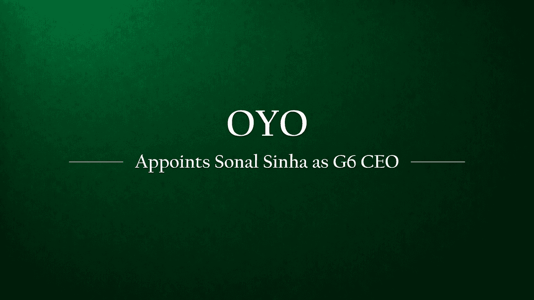 OYO Names Sonal Sinha as CEO of G6 Hospitality After Acquisition
