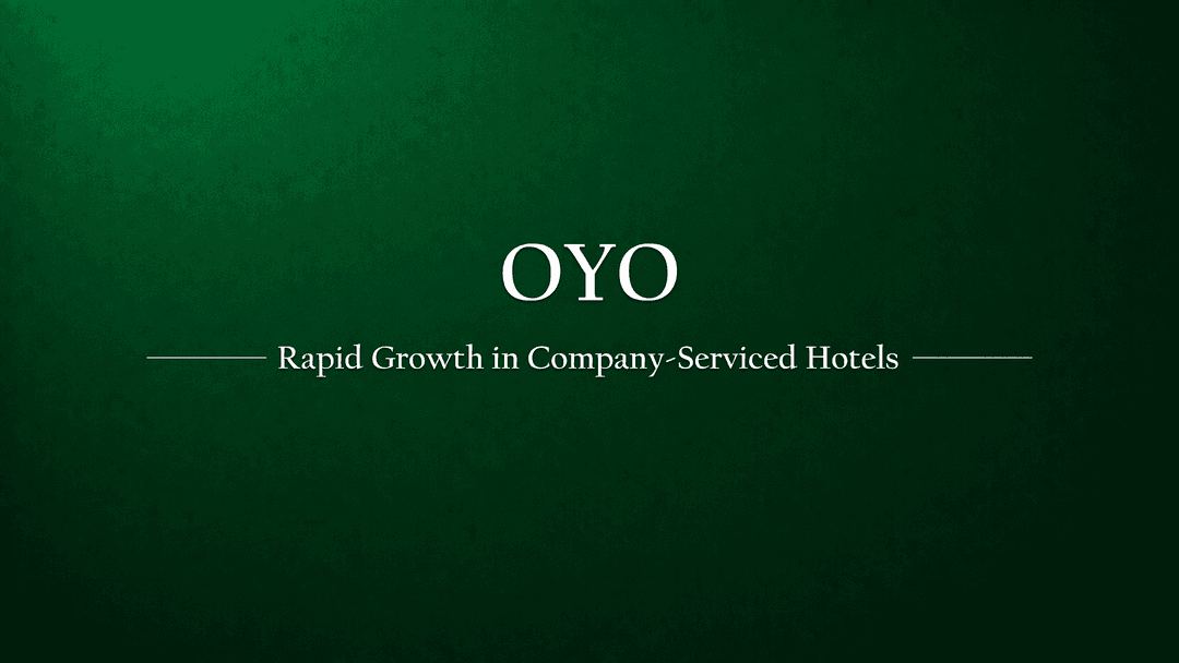 OYO's Rapid Growth in Company-Serviced Hotels