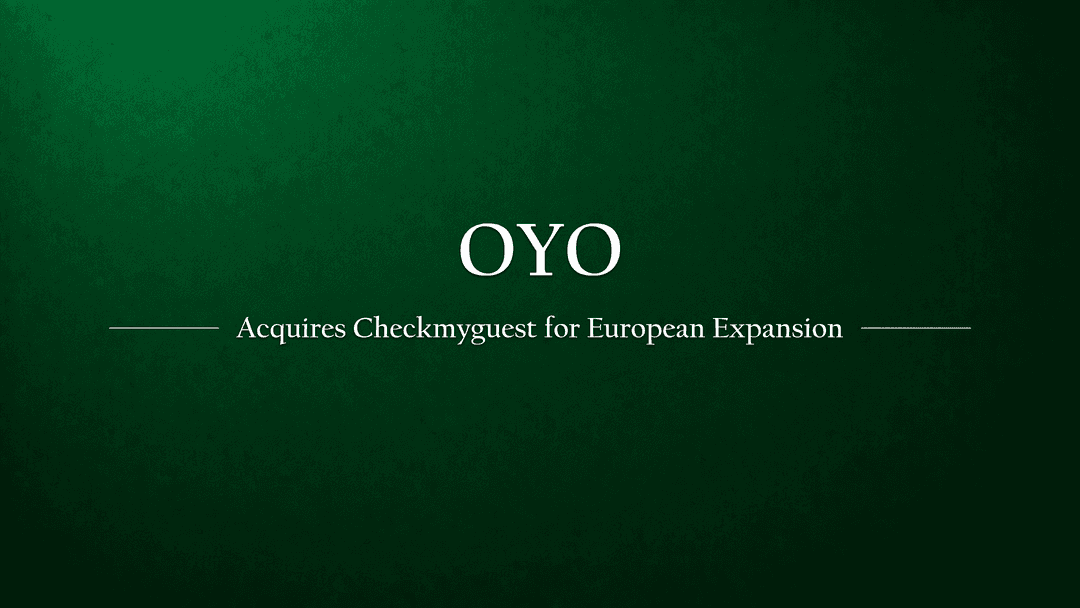 OYO Acquires Paris-Based Checkmyguest: Expanding Footprint in European Rental Market