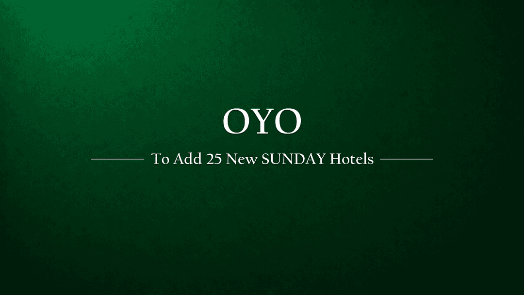 OYO to Introduce 25 New Premium SUNDAY Hotels