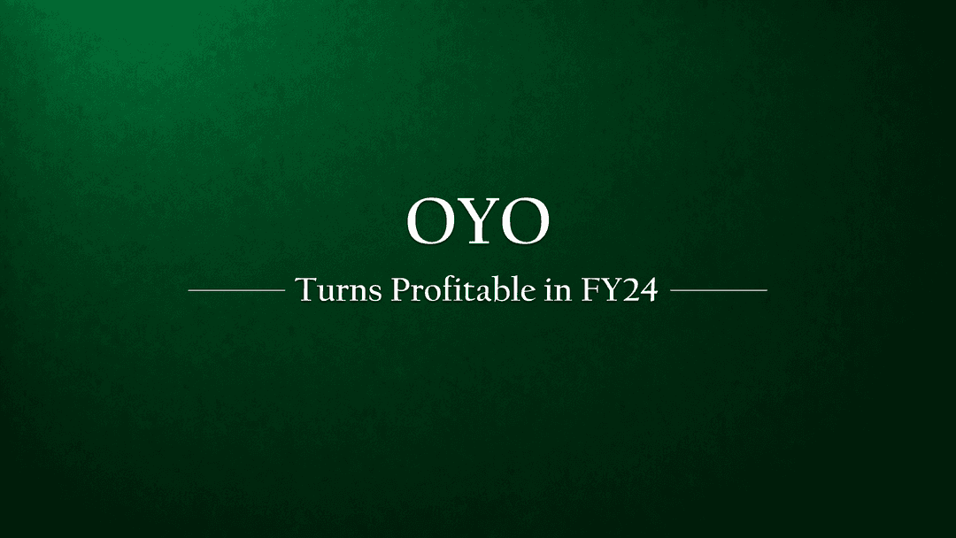 OYO Achieves Profitability in FY2023-24, Announces Founder Ritesh Agarwal