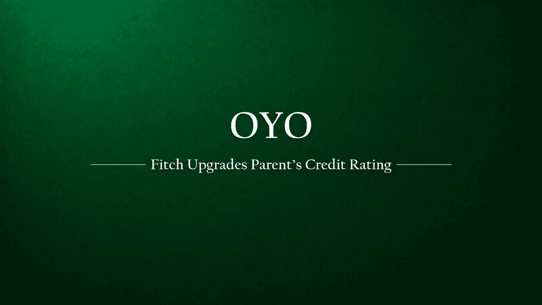 Fitch Ratings Upgrades OYO's Parent Company Oravel Stays, Citing Enhanced Financial Stability