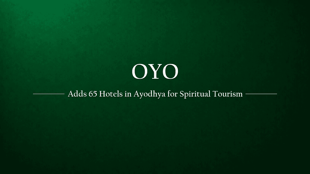 OYO inaugurates 65 new hotels in Ayodhya, a boost for spiritual tourism and local economy