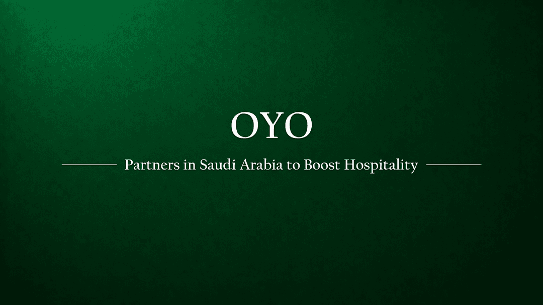 OYO's Visionary Partnership: Elevating Hospitality Standards in Saudi Arabia