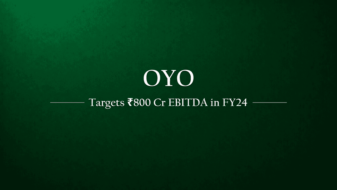 Oyo expects to achieve an adjusted EBITDA of nearly Rs 800 crore in fiscal year 2024.