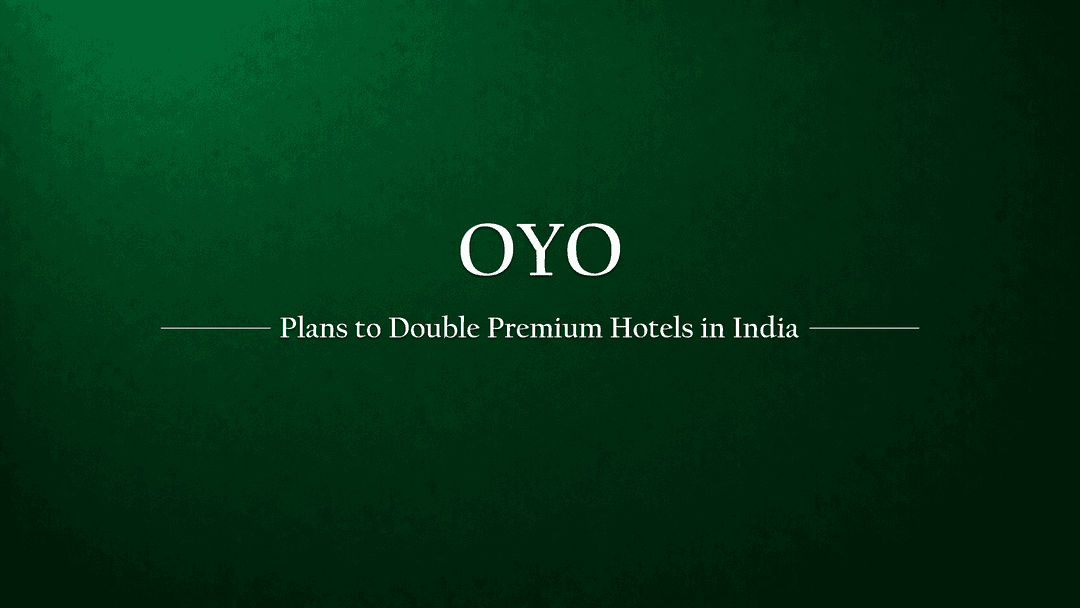 OYO plans to double the number of premium hotels in India by 2023.