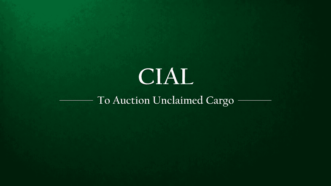 CIAL to Conduct Auction of Unclaimed Cargo