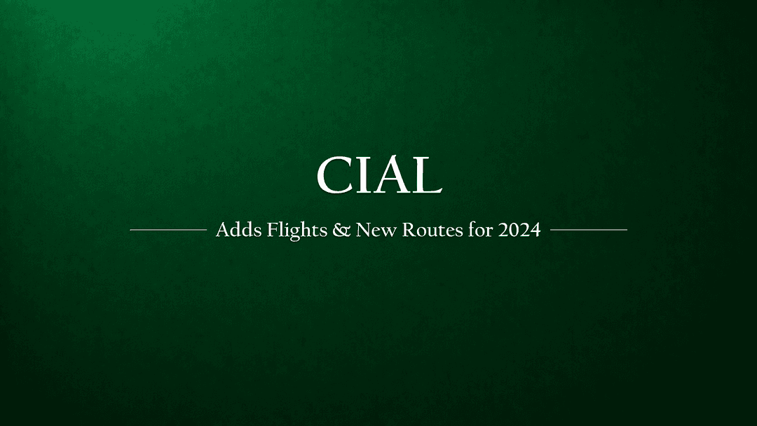 CIAL Unveils Increased Flights and New Routes for 2024