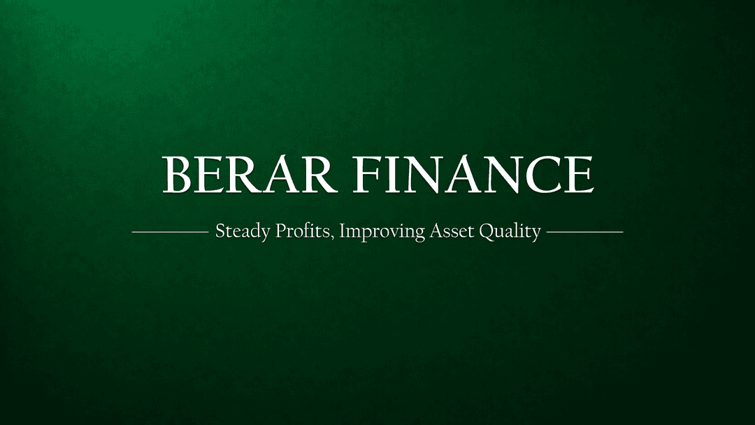 Berar Finance Limited: Steady Profits, Margin Pressure, Asset Quality Improving