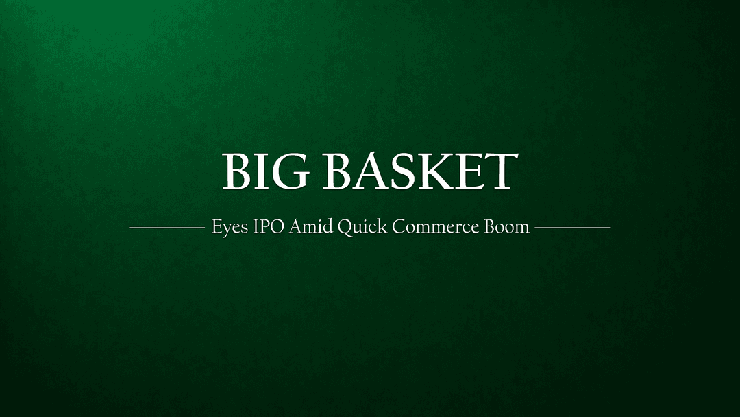 BigBasket Eyes IPO Within Two Years Amid Quick Commerce Boom