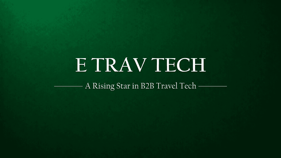 E-Trav Tech Limited: A Fast-Rising Star in India’s B2B Travel Tech Space