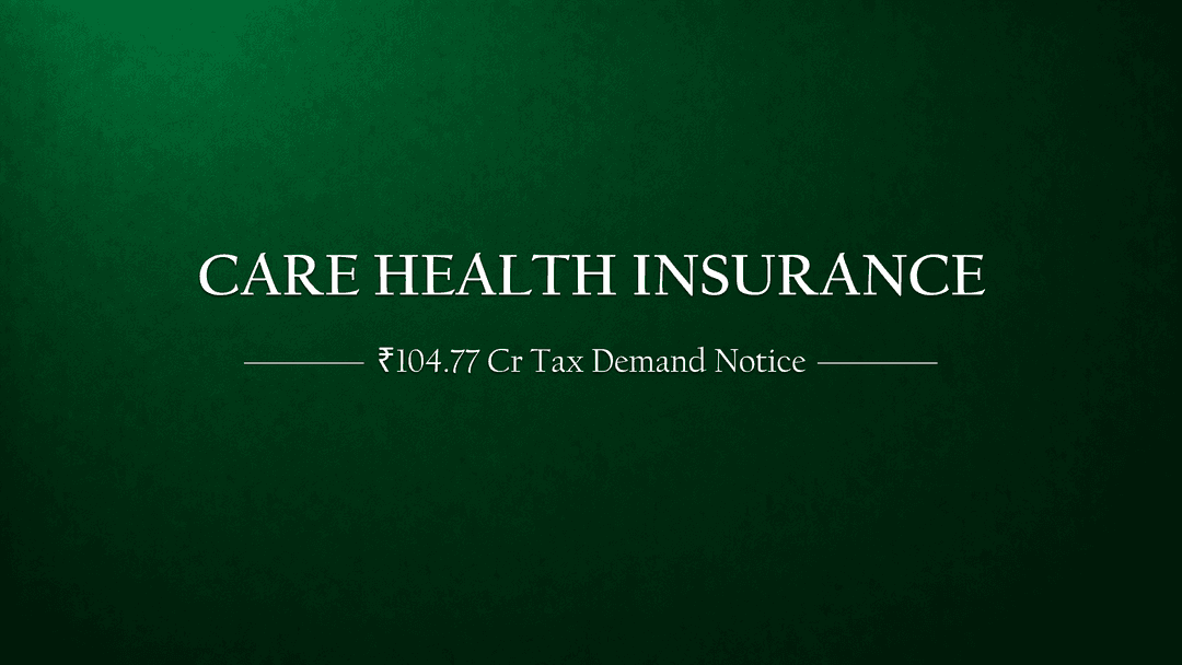 Income Tax Department Issues Rs 104.77 Crore Demand Notice to Care Health Insurance