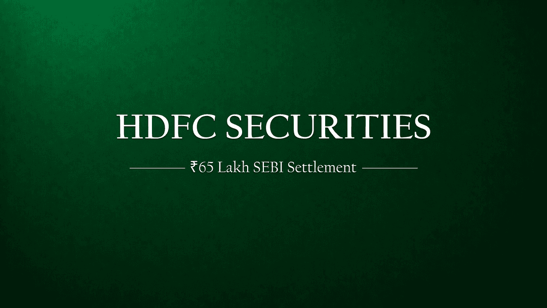 HDFC Securities Settles Regulatory Breaches with SEBI for Rs 65 Lakh