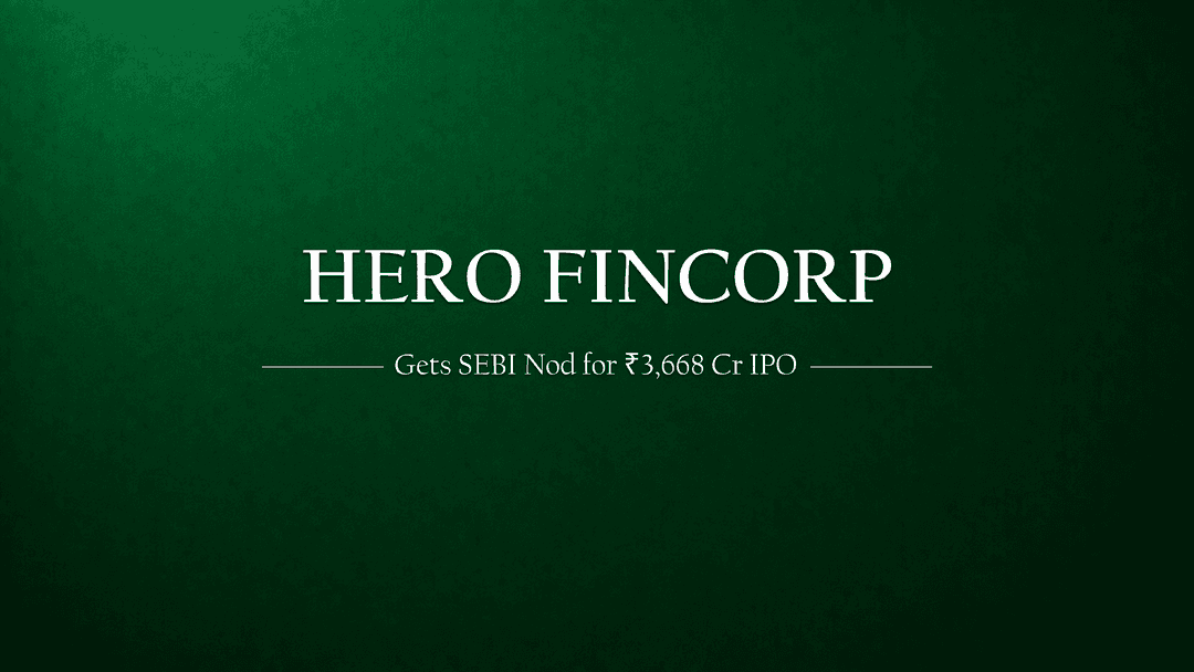 Hero FinCorp Gets SEBI Nod for ₹3,668 Crore IPO