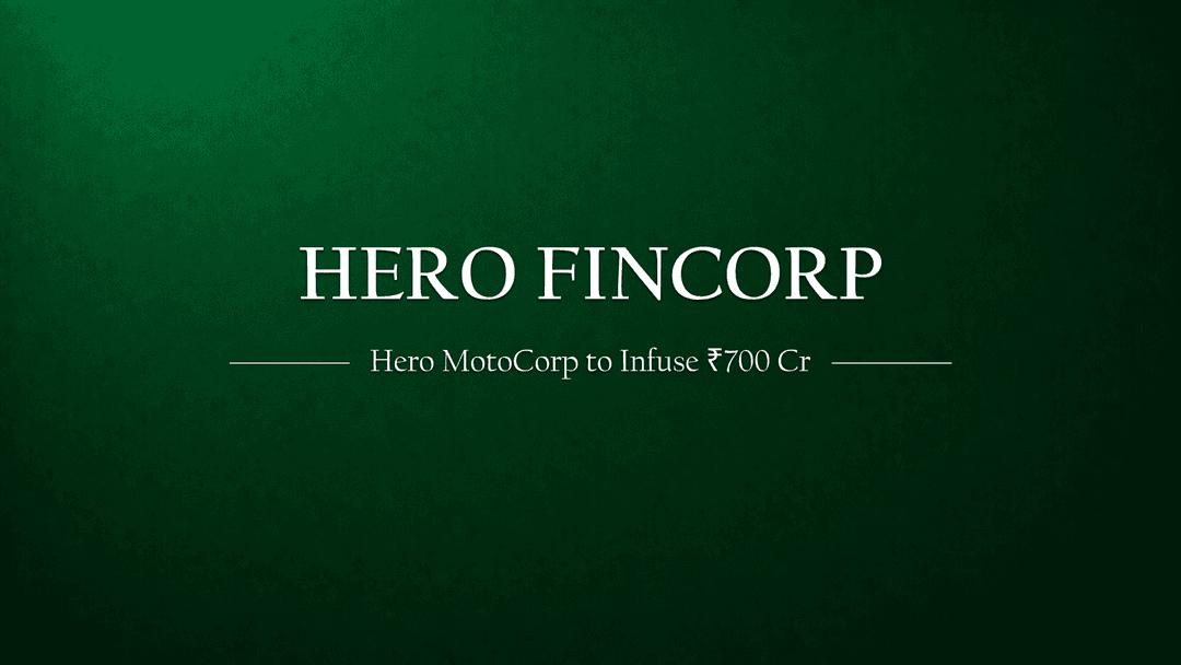 Hero MotoCorp is infusing 700 Crores in unlisted share Hero Fin Corp.