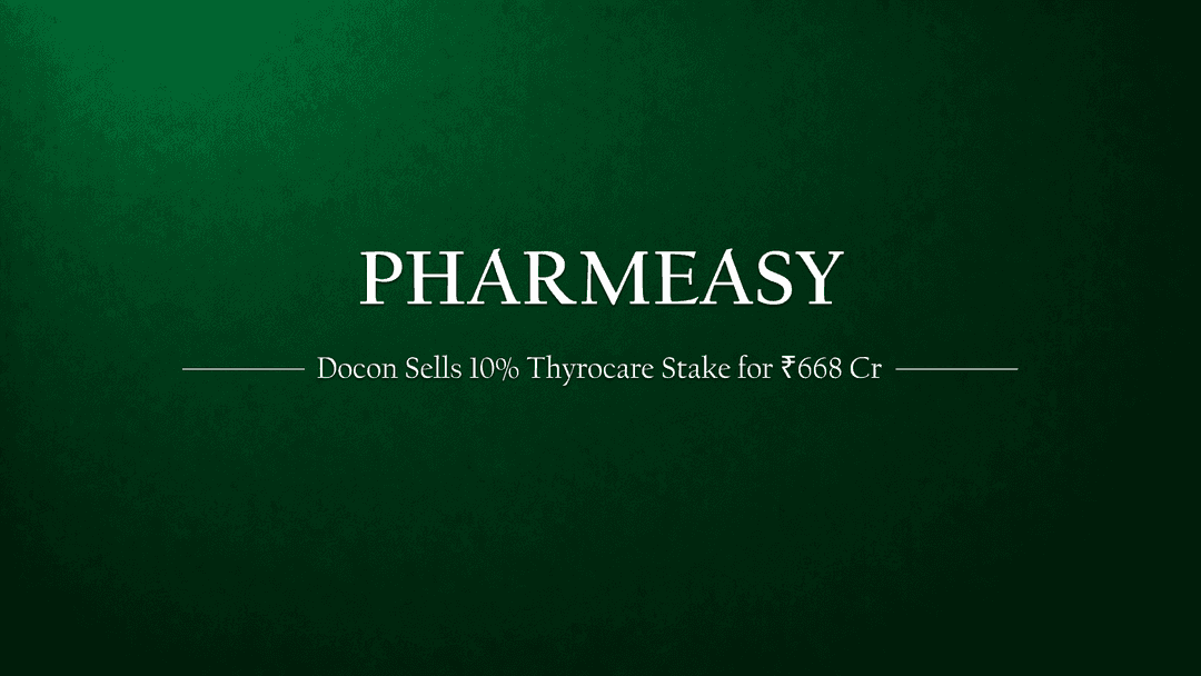 PharmEasy’s Lifeline? Docon Offloads 10% Stake in Thyrocare for ₹668 Crore — Can API Holdings Stage a FY26 Turnaround?