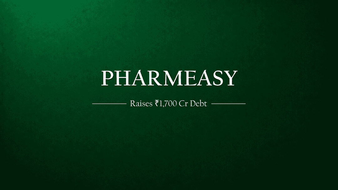 PharmEasy’s Fresh Debt Raise: A Deeper Look into the ₹1,700 Crore Move