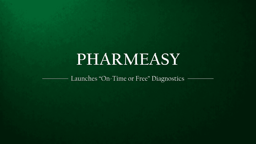 PharmEasy Ups Diagnostic Game with 'On-Time or Free' Promise