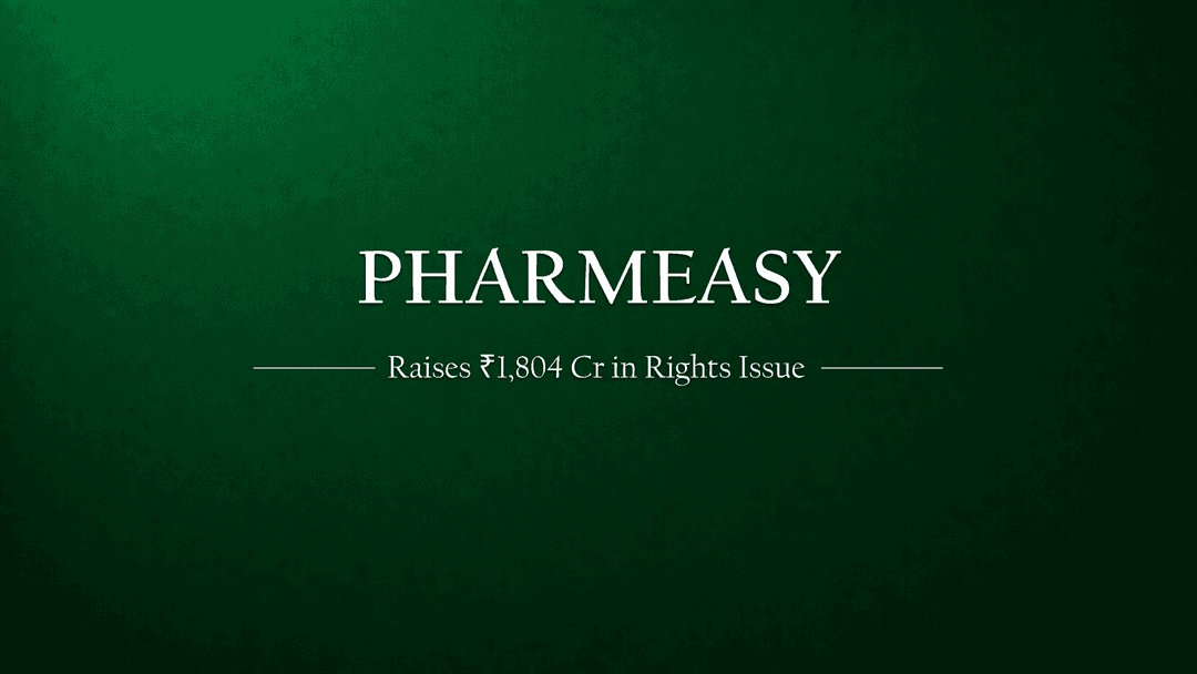 PharmEasy raises INR 1804 Cr at 90% lower valuation in Rights Issue