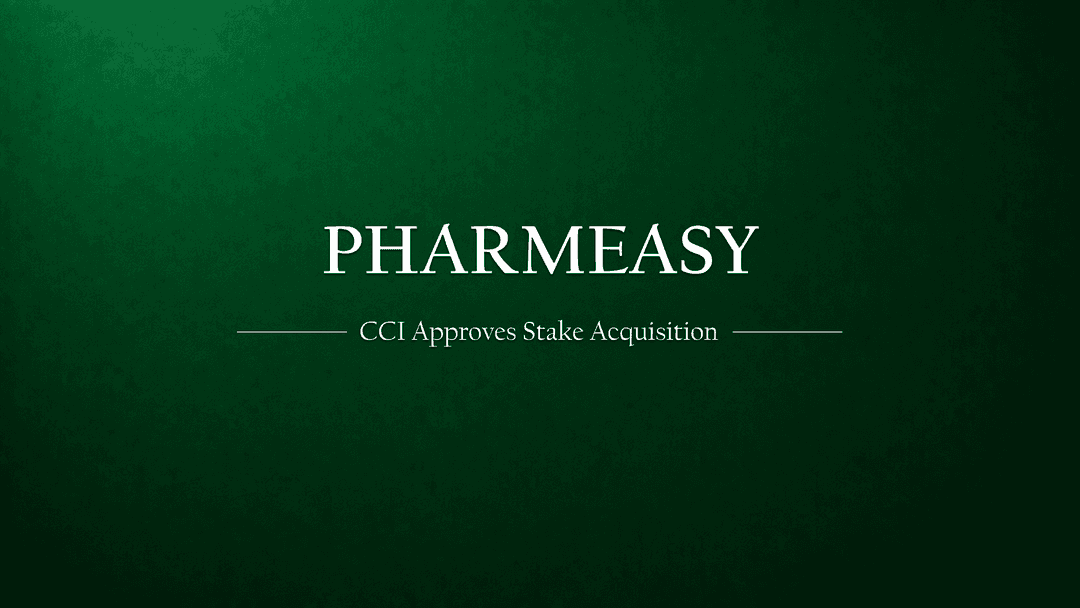 CCI give nod for the acquisition of stakes in PharmEasy