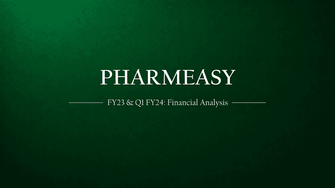 Analysis of Pharmeasy FY23 and Q1Fy24 Financials