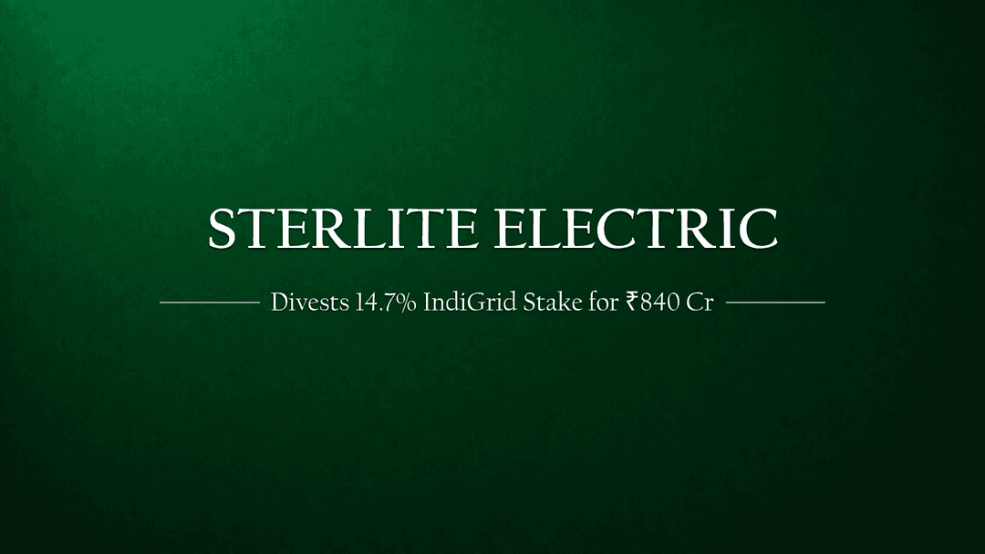 Sterlite Power Divests 14.7% Stake in IndiGrid for ₹840 Crore