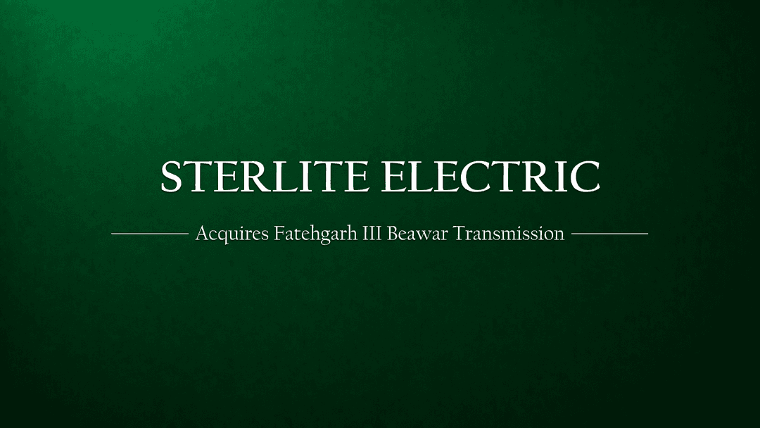 Sterlite Power has acquired Fatehgarh III Beawar Transmission