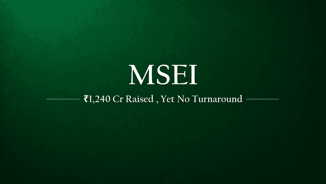 MSEI: ₹1,240 Crore Raised… But the Turnaround Is Still Waiting
