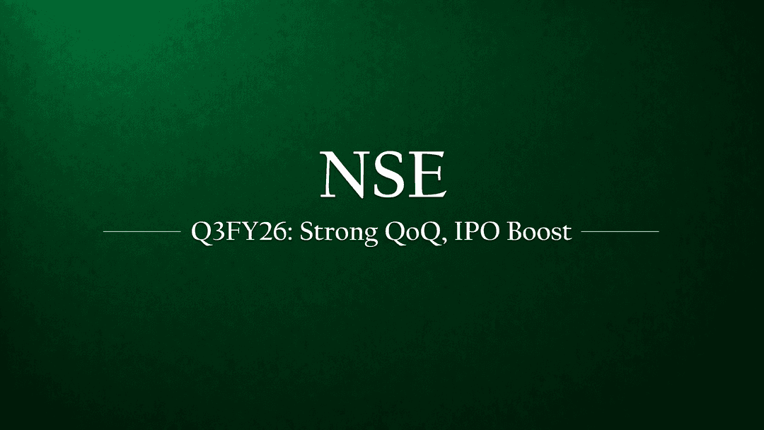 NSE Q3FY26 Results — QoQ Surge, 9M YoY Softer, and IPO Green Light Sets the Stage for a Strong Q4