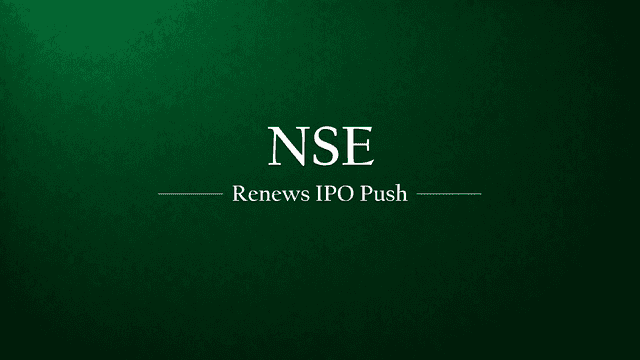 NSE Seeks SEBI’s Approval Once Again for IPO Clearance