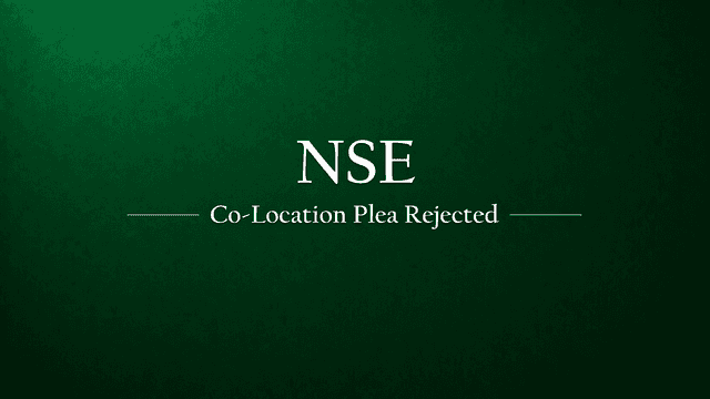 SEBI rejects NSE's plea to settle co-location matter