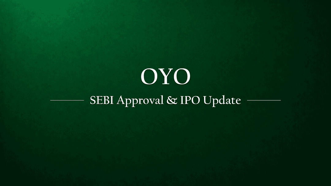 OYO Is Back. But Does SEBI Approval Really Change Anything?