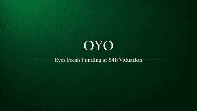 OYO Eyes Fresh Investment at Potential $4 Billion Valuation, Founder Ritesh Agarwal Announces