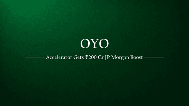 Oyo's Accelerator Program: Fueling Growth in Hospitality with JP Morgan's Support